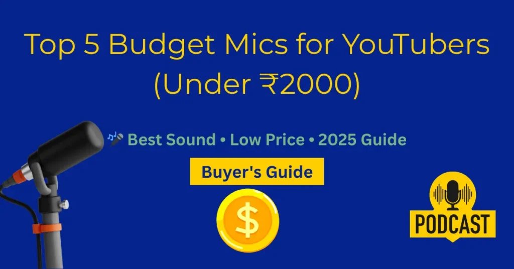 A visual of best budget mic for YouTube under 2000 in 2025, suitable for beginners and content creators